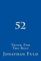 52: Think For The Best 1537220128 Book Cover