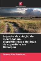 Impacto da criação de mercados na disponibilidade de água de superfície em Babadjou (Portuguese Edition) 6208103347 Book Cover