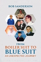 From Boiler Suit to Blue Suit: An unexpected Journey 1806233177 Book Cover