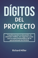 DÍGITOS DEL PROYECTO: Transformando la educación, la atención médica, los negocios y más con la supercomputadora de IA personalizada de NVIDIA (Spanish Edition) B0DTGC1FLB Book Cover