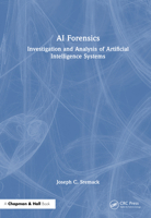 AI Forensics: Investigation and Analysis of Artificial Intelligence Systems 1041063040 Book Cover