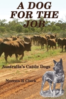 A Dog For The Job 1922792438 Book Cover