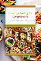 Healthy Eating for Diverticulitis: 100 recipes and a 30-Day Meal Plan Emphasizing Fiber-Rich Foods to Enhance Health and Minimize Discomfort." B0CNP3ZBG5 Book Cover