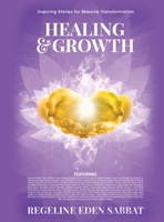 Healing & Growth: Inspiring Stories For Massive Transformation 163792402X Book Cover