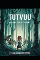 Tutvuu and the Den of Thieves B0DRCFGQ7B Book Cover