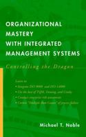 Organizational Mastery with Integrated Management Systems: Controlling the Dragon 0471389285 Book Cover