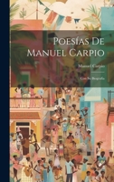 Poesías De Manuel Carpio: Con Su Biografía 1021738352 Book Cover