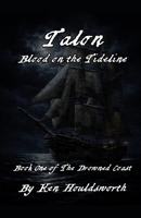 TALON Blood on the Tideline: Book One of The Drowned Coast B0H7YWHF3K Book Cover