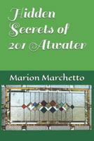Hidden Secrets of 201 Atwater 1797563831 Book Cover