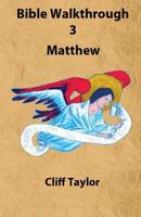 Bible Walkthrough - 3 - Matthew 150279859X Book Cover