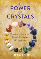 The Power of Crystals: Enhance Your Mind, Body, Spirit Connection 0486835464 Book Cover