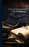 Life of Alexander von Humboldt 102413394X Book Cover