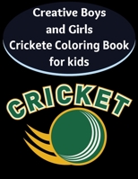 Boys and Girls Cricket Coloring Book for kids: An Adult Coloring Book Featuring Super Cute and Adorable Baby Woodland Cricket for Stress Relief and Re B08TQ7DWPT Book Cover