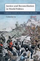 Justice and Reconciliation in World Politics 1108413056 Book Cover