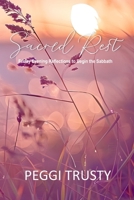 Sacred Rest: Friday Evening Reflections to Begin the Sabbath B0DTHZSXCV Book Cover