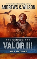 Sons of Valor III: War Machine B0B9Z6YTZ1 Book Cover