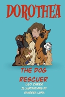 Dorothea The Dog Rescuer 1517631807 Book Cover