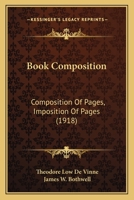 Book Composition: Composition Of Pages, Imposition Of Pages 1166458229 Book Cover