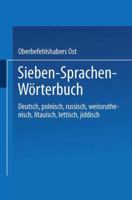 Sieben-Sprachen-Worterbuch: Deutsch / Polnisch / Russisch / Weissruthenisch / Litauisch / Lettisch / Jiddisch 3662334496 Book Cover