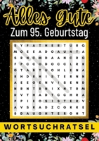 Alles Gute zum 95. Geburtstag 95 geschenke: 80 Wortsuchrätsel Mit Lösungen Lustiges Rätselbuch zum Verschenken (German Edition) 3384004884 Book Cover