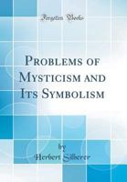 Problems of Mysticism and Its Symbolism B0CBQX8MNG Book Cover