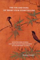 The Yin and Yang of Short Film Storytelling 161027461X Book Cover