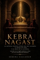 KEBRA NAGAST: La antigua epopeya etíope del rey Salomón, la reina de Saba y el Arca de la Alianza, narrada en un inglés moderno y claro con una introducción histórica. (Spanish Edition) B0HG8KSH6K Book Cover