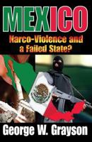 Mexico: Narco-Violence and a Failed State? 1412811511 Book Cover