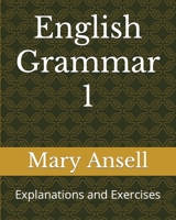 English Grammar 1: Explanations and Exercises 1777383439 Book Cover