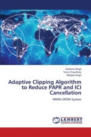 Adaptive Clipping Algorithm to Reduce PAPR and ICI Cancellation: MIMO-OFDM System 6206147487 Book Cover