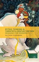 Mythic Thinking in Twentieth-Century Britain: Meaning for Modernity 134999992X Book Cover