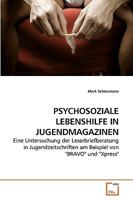 PSYCHOSOZIALE LEBENSHILFE IN JUGENDMAGAZINEN: Eine Untersuchung der Leserbriefberatung in Jugendzeitschriften am Beispiel von "BRAVO" und "Xpress" 3639216490 Book Cover