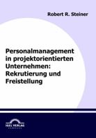Personalmanagement in Projektorientierten Unternehmen: Rekrutierung Und Freistellung 3868152547 Book Cover