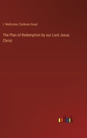 The Plan of Redemption by our Lord Jesus Christ 3368849670 Book Cover