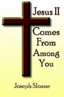 Jesus Ii Comes from Among You 1418404470 Book Cover