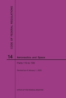 Code of Federal Regulations, Title 14, Aeronautics and Space, Parts 110-199, 2020 1640247777 Book Cover