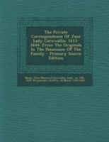 The Private Correspondence of Jane Lady Cornwallis Bacon, 1613-1644 1016437803 Book Cover