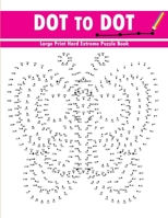 Large Print Hard Extreme Dot To Dot Puzzle Book B0BZ6VR1LH Book Cover