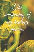 The awakening of my healing powers B097X7LYJL Book Cover