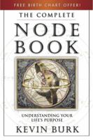 Complete Node Book: Understanding Your Life's Purpose 0738703524 Book Cover