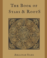 The Book of Stars and Roots: Looking Back to Go Forward B0FMYNV481 Book Cover