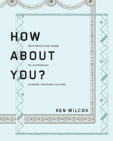 How About You?: A Self-Reflexion Guide to Accompany Leading Through Culture 1960583093 Book Cover