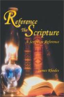 Reference the Scripture: A Scripture Reference 0595265073 Book Cover