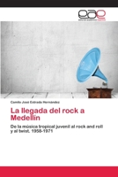 La Llegada del Rock a Medellin 3659049263 Book Cover