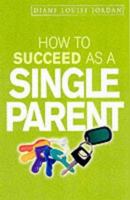 How to Succeed as a Single Parent 0340861193 Book Cover