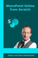 SharePoint Online from Scratch: Microsoft 365 SharePoint for admins and content creators, from basics to advanced B0DYDDQF61 Book Cover