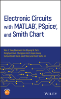 Electronic Circuits with MATLAB, PSpice, and Smith Chart 1119598923 Book Cover