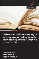 Ochronna rola witaminy E w przypadku toksycznosci wywolanej doksorubicyna u szczurów (Polish Edition) 6209926010 Book Cover