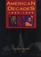American Decades: 1980-1989 (American Decades) 0810388812 Book Cover