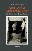 Der Atem der Ewigkeit: Die Suche nach Tutenchamun (German Edition) 3819248773 Book Cover